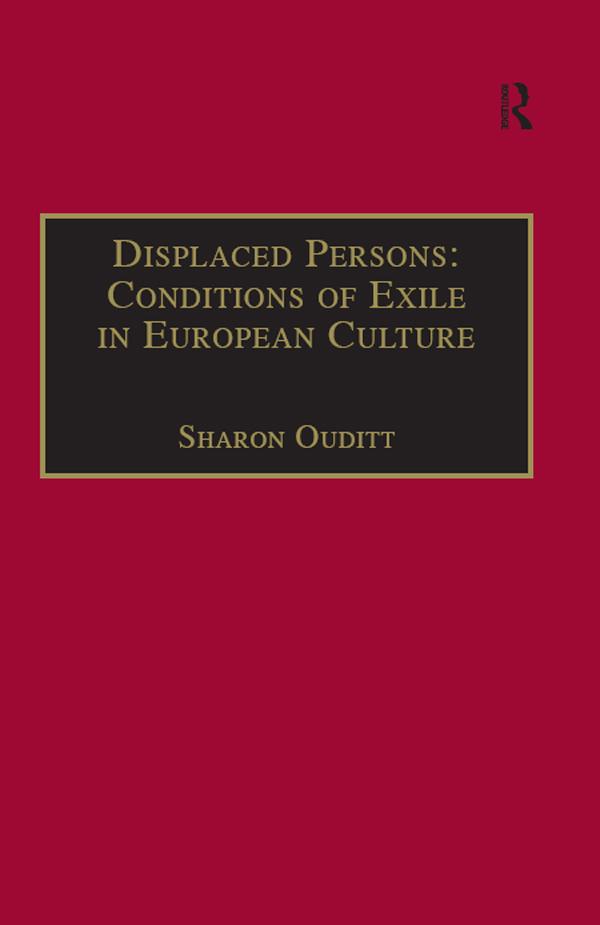 Displaced Persons:Conditions of Exile in European Culture