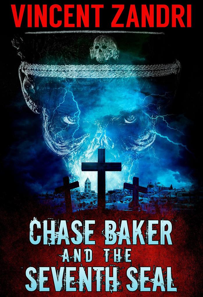 Chase Baker and the Seventh Seal (A Chase Baker Thriller Series No. 9)