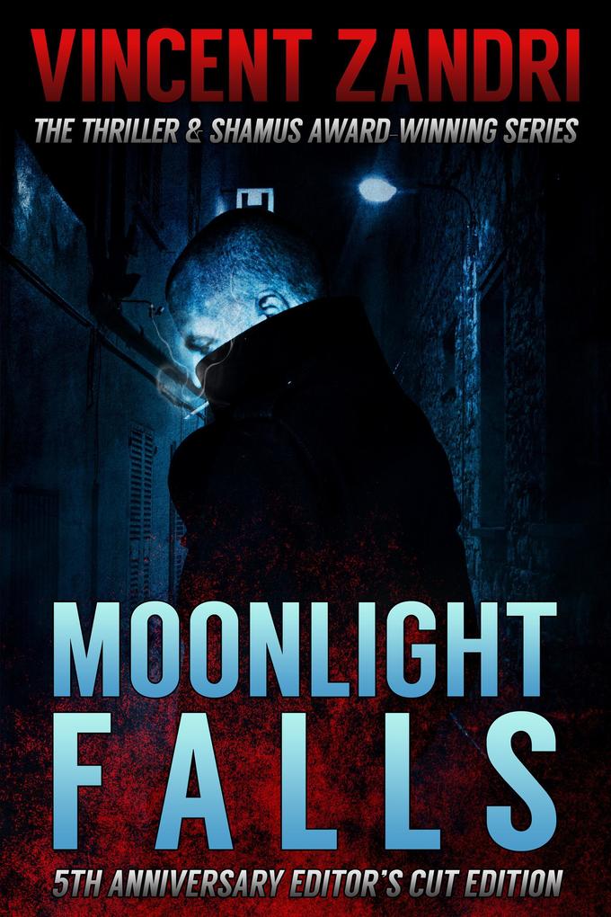 Moonlight Falls: New and Lengthened Editor‘s Cut Edition (A Dick Moonlight PI Thriller)