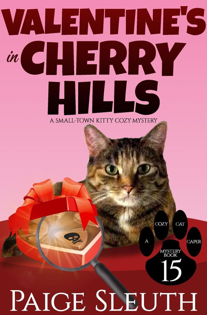 Valentine‘s in Cherry Hills: A Small-Town Kitty Cozy Mystery (Cozy Cat Caper Mystery #15)