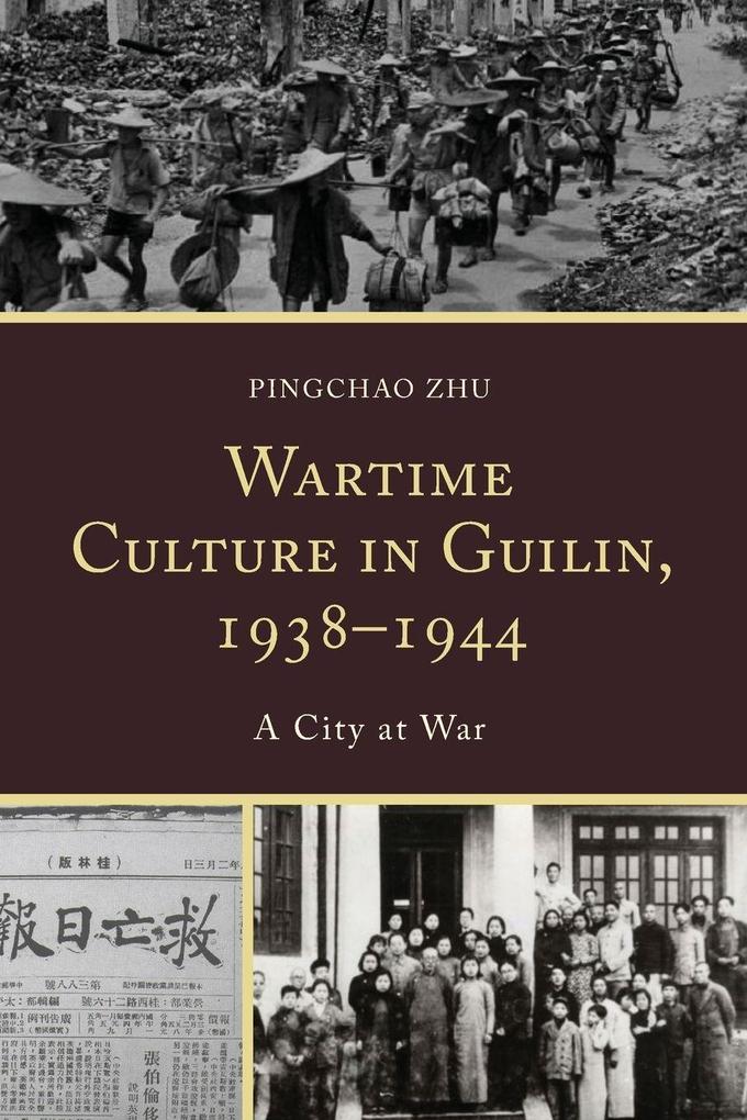 Wartime Culture in Guilin 1938-1944