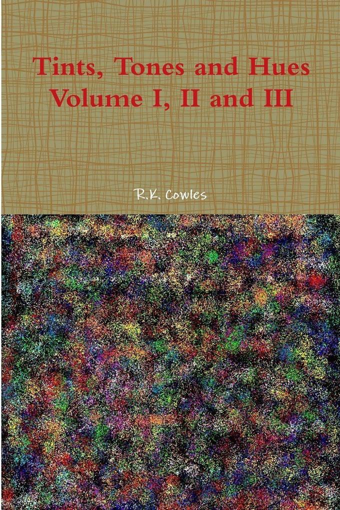 Tints Tones and Hues Volume I II and III