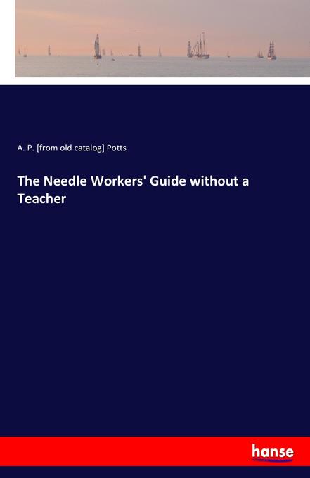 The Needle Workers‘ Guide without a Teacher