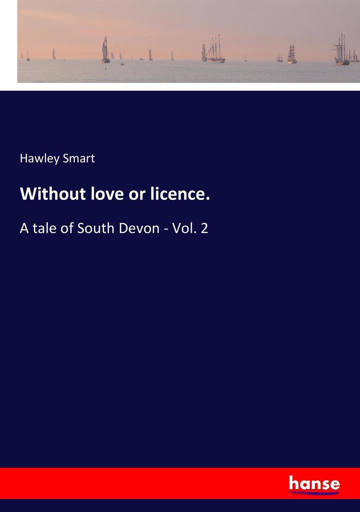 Without love or licence.