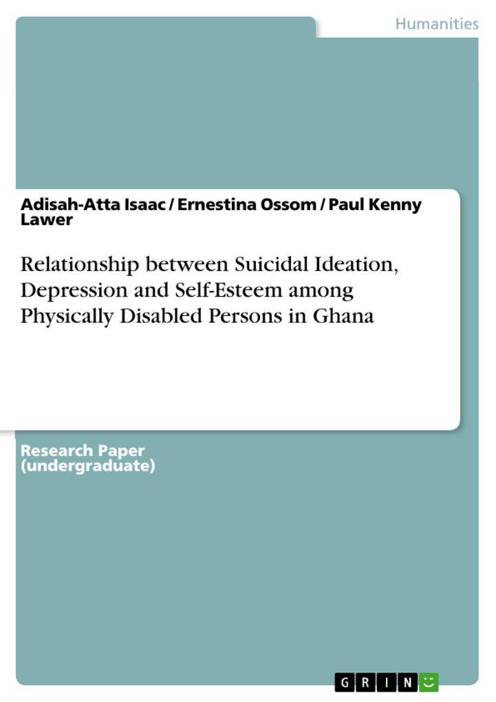 Relationship between Suicidal Ideation Depression and Self-Esteem among Physically Disabled Persons in Ghana