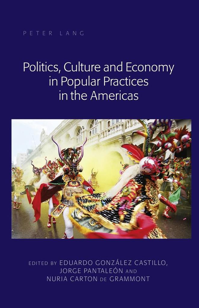 Politics Culture and Economy in Popular Practices in the Americas