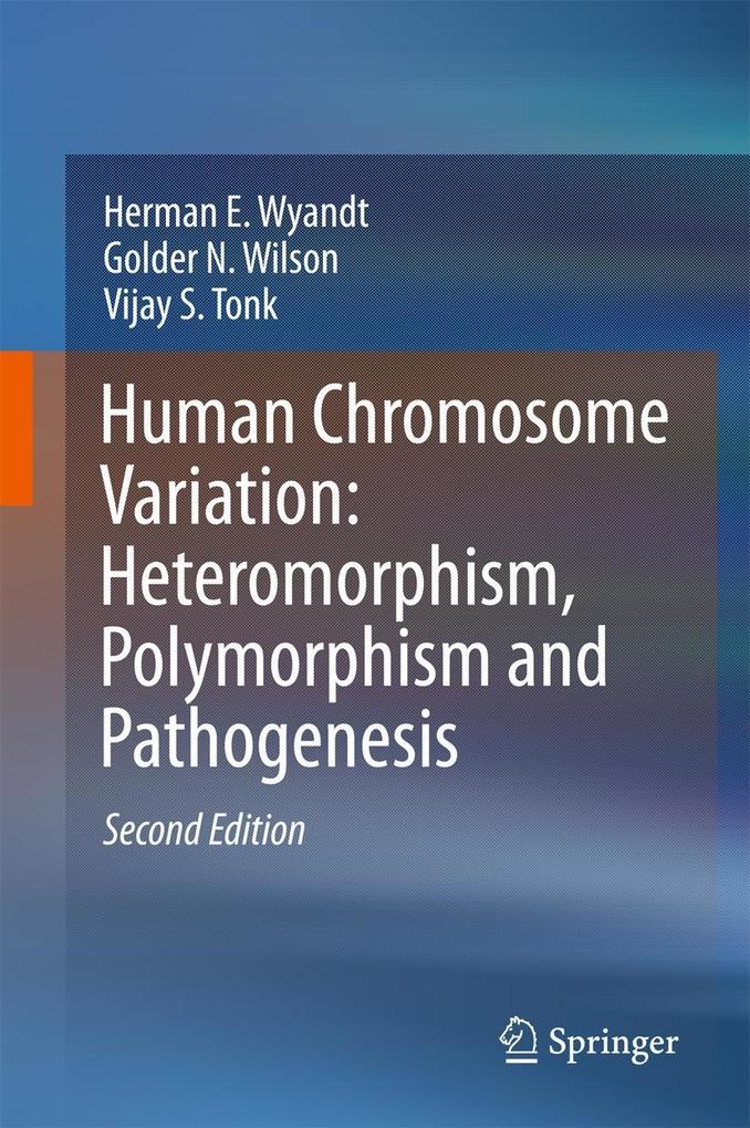 Human Chromosome Variation: Heteromorphism Polymorphism and Pathogenesis