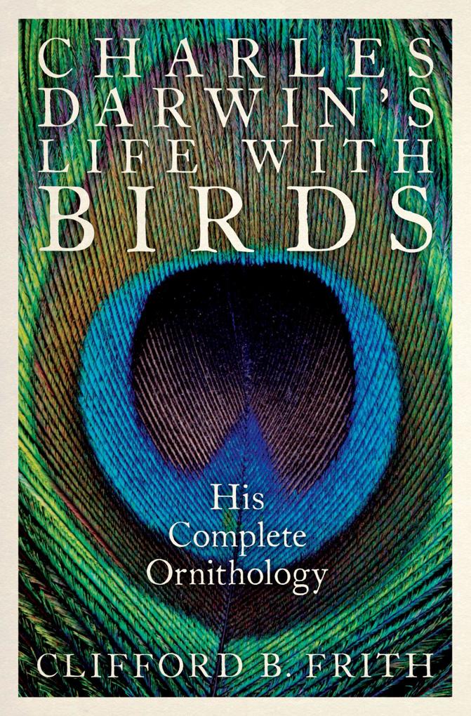 Charles Darwin's Life With Birds - Clifford B. Frith