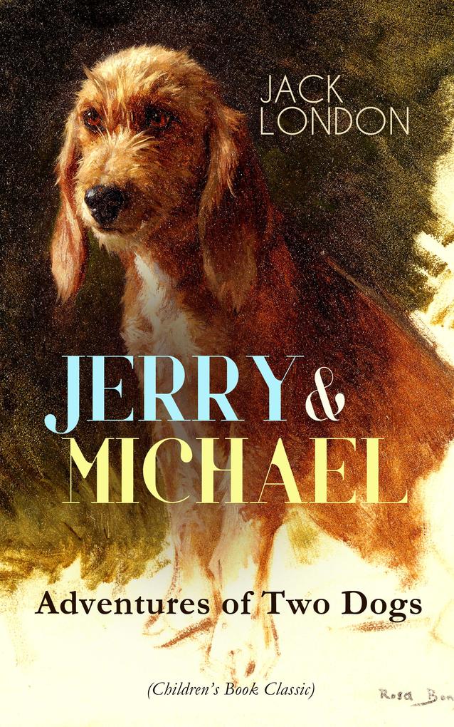 JERRY & MICHAEL - Adventures of Two Dogs (Children‘s Book Classic)