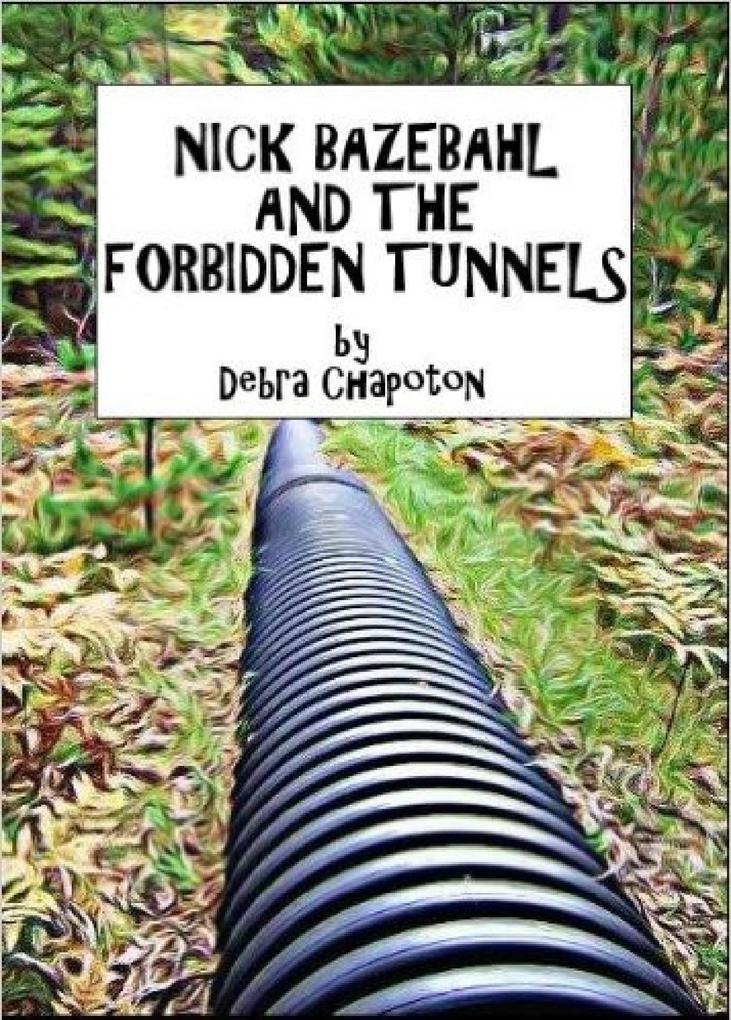 Nick Bazebahl and the Forbidden Tunnels