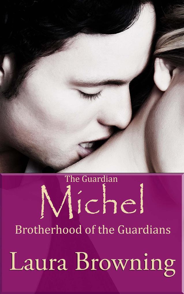 Guardian Michel (Brotherhood of the Guardians #1)