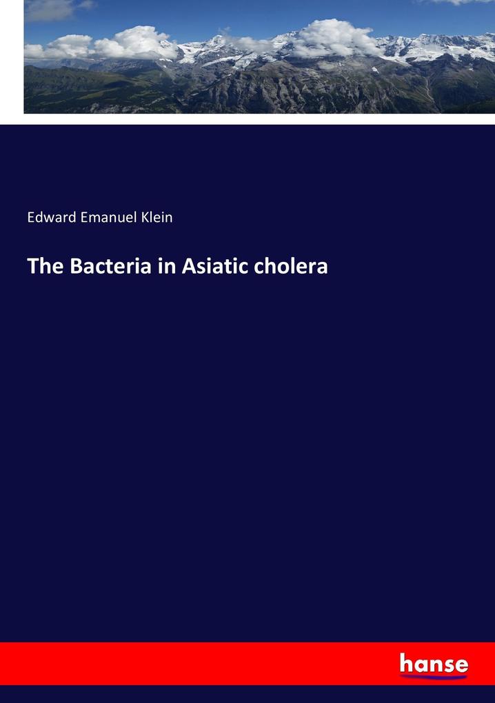 Image of The Bacteria in Asiatic cholera