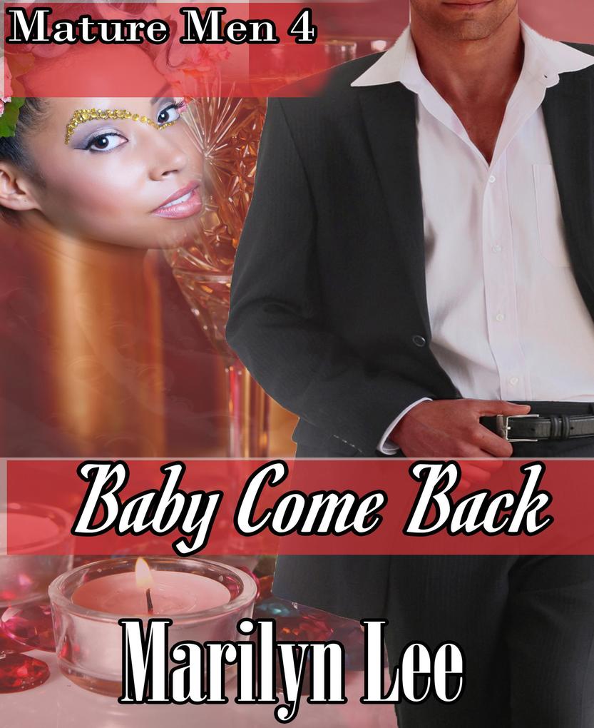 Baby Come Back (Mature Men)