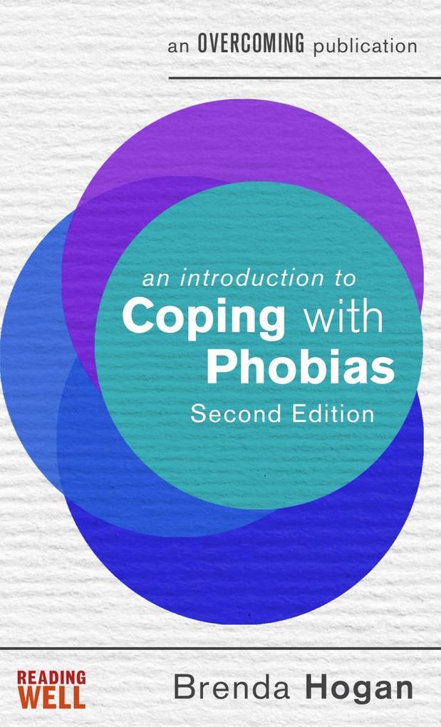 An Introduction to Coping with Phobias 2nd Edition