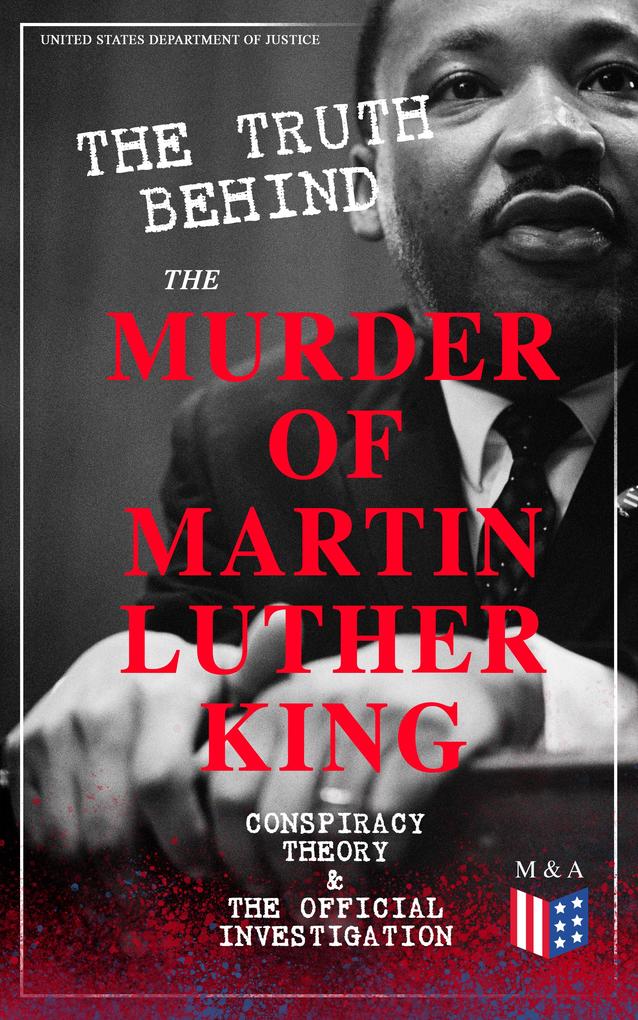 The Truth Behind the Murder of Martin Luther King - Conspiracy Theory & The Official Investigation