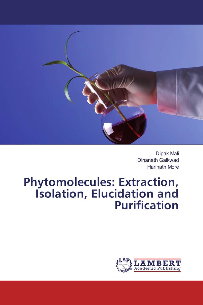 Phytomolecules: Extraction Isolation Elucidation and Purification