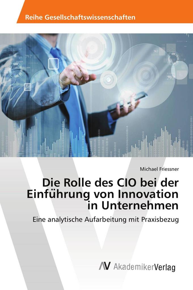 Die Rolle des CIO bei der Einfuhrung von Innovation in Unternehmen