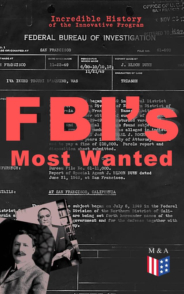 FBI‘s Most Wanted - Incredible History of the Innovative Program