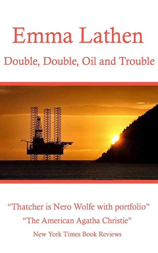Double Double Oil and Trouble