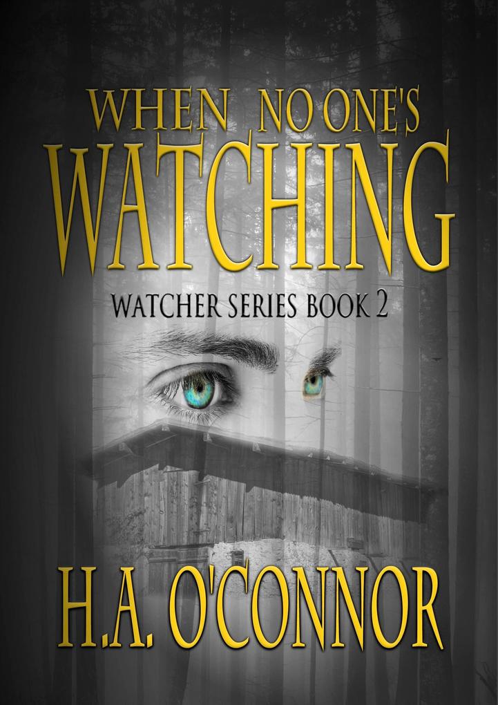 When No One‘s Watching (The Watcher #2)