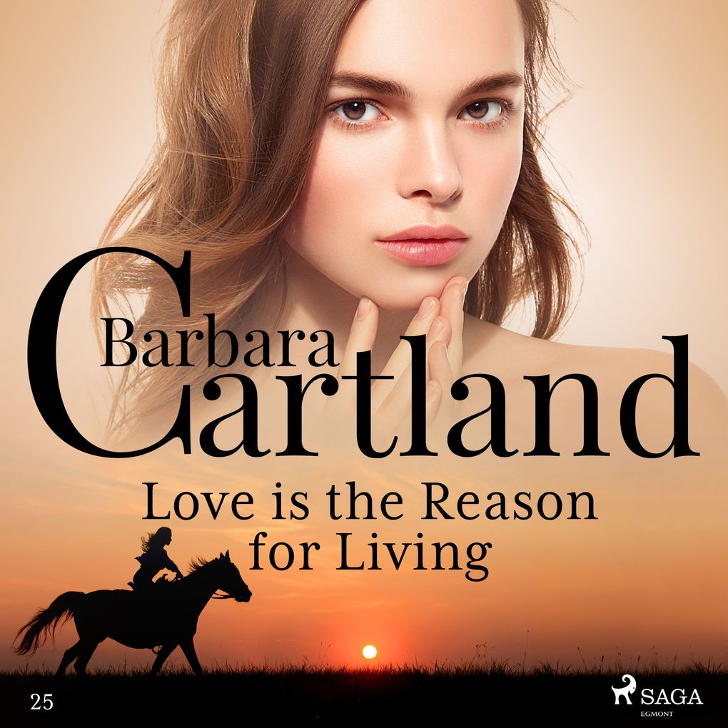 Love is the Reason for Living (Barbara Cartland‘s Pink Collection 25)