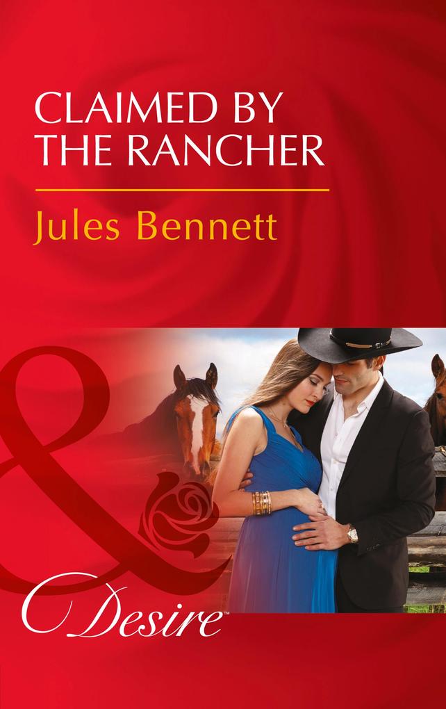 Claimed By The Rancher (The Rancher‘s Heirs Book 2) (Mills & Boon Desire)