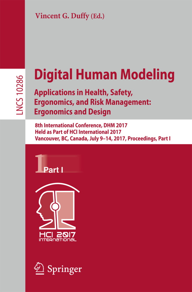 Digital Human Modeling. Applications in Health Safety Ergonomics and Risk Management: Ergonomics and 
