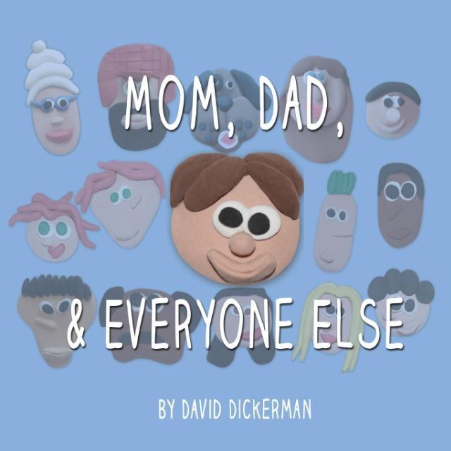 Mom Dad and Everyone Else