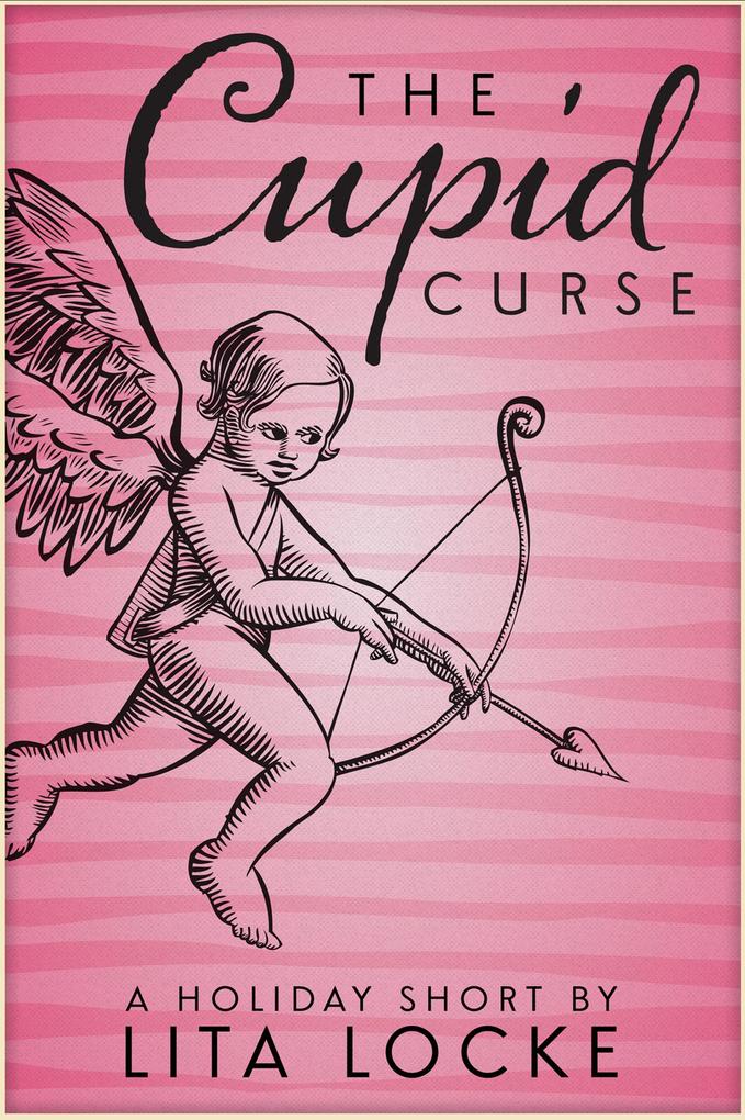 The Cupid Curse (A Holiday Short #1)