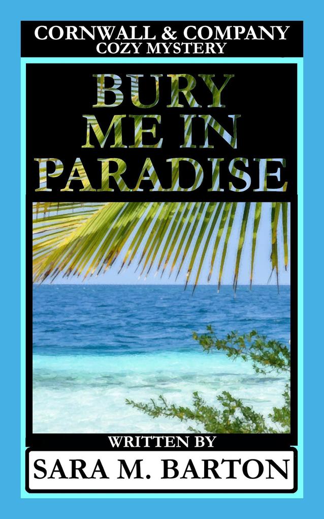 Bury Me in Paradise (A Cornwall & Company Mystery #3)