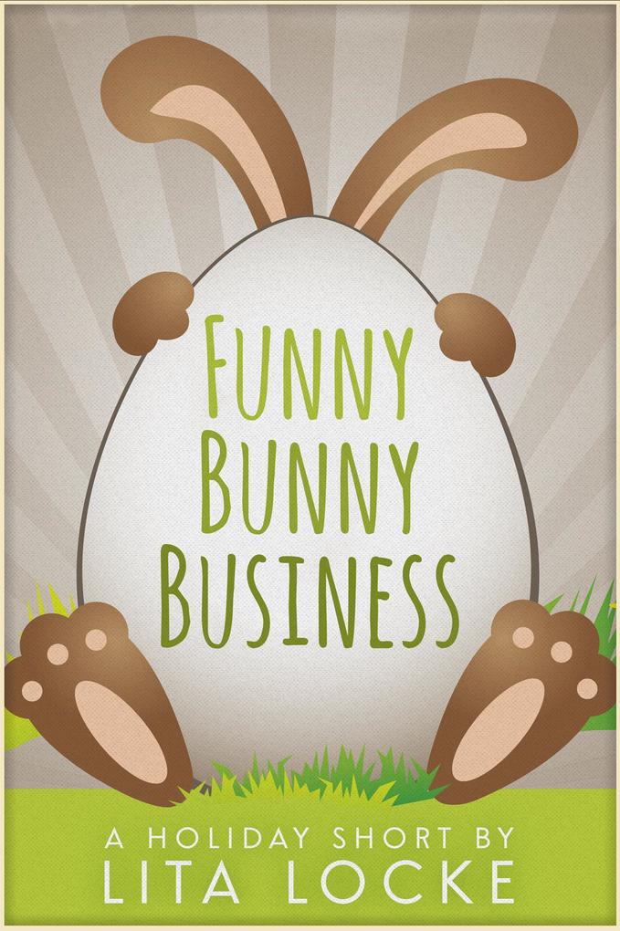 Funny Bunny Business (A Holiday Short #2)