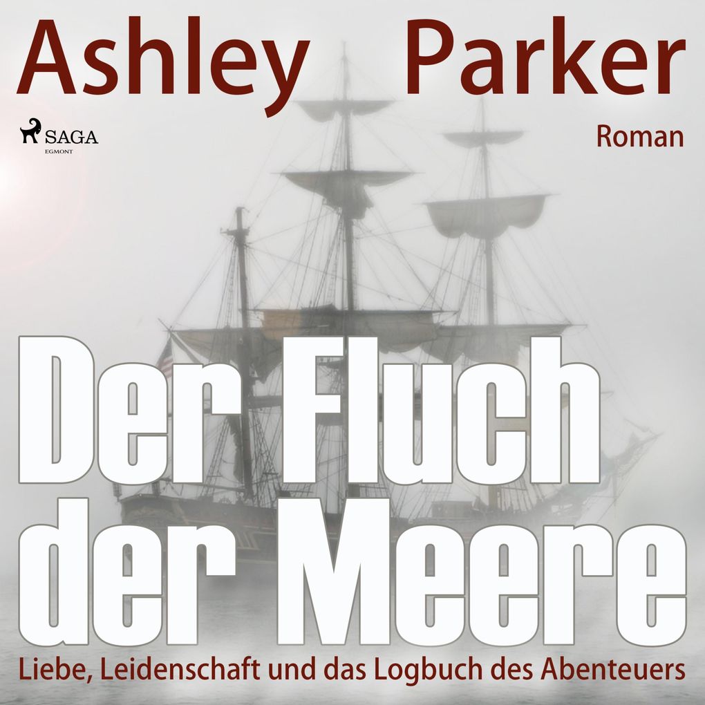 Der Fluch der Meere - Liebe Leidenschaft und das Logbuch des Abenteuers (Ungekürzt)