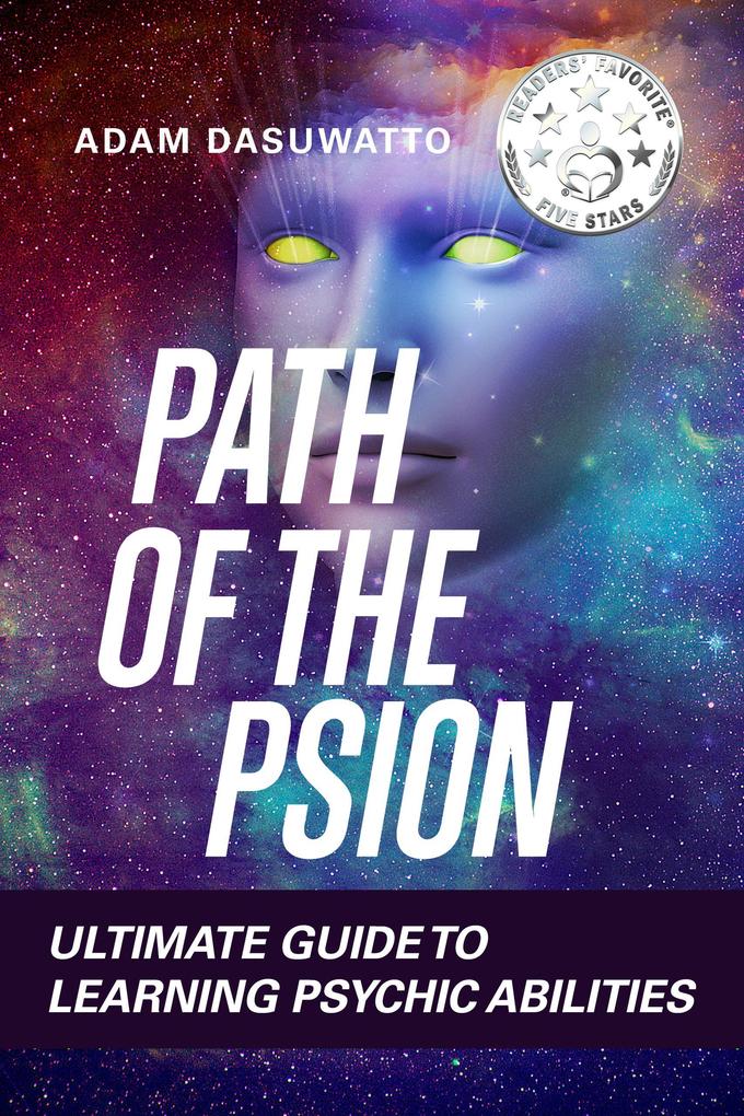 Psychic: Path of the Psion Ultimate Guide To Learning Psychic Abilities