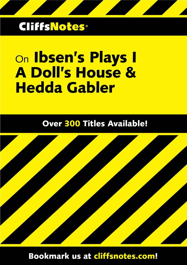 CliffsNotes on Ibsen‘s Plays I: A Doll‘s House & Hedda Gabler
