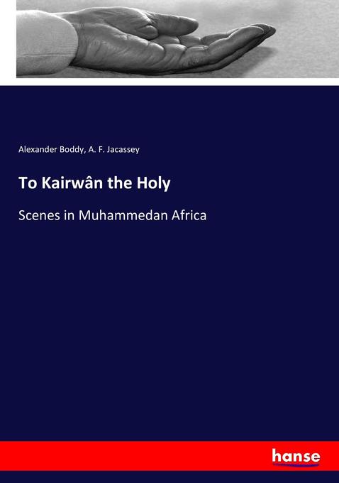To Kairwân the Holy