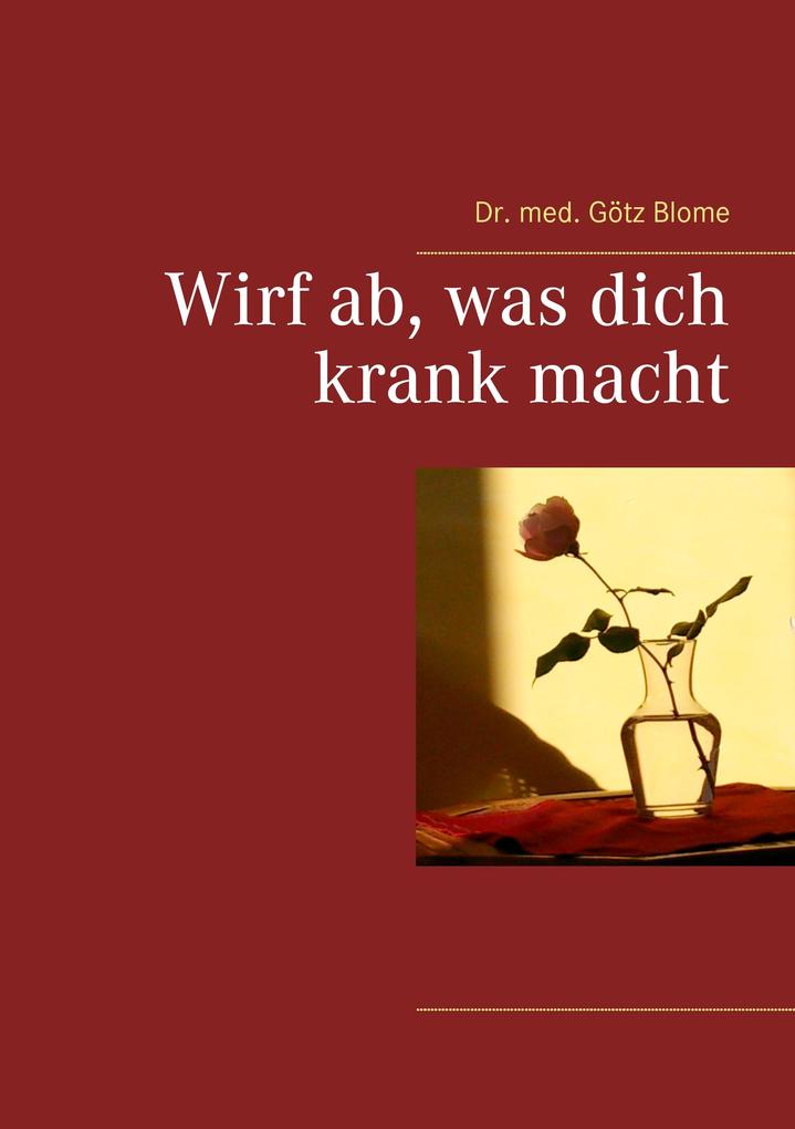 Wirf ab was dich krank macht