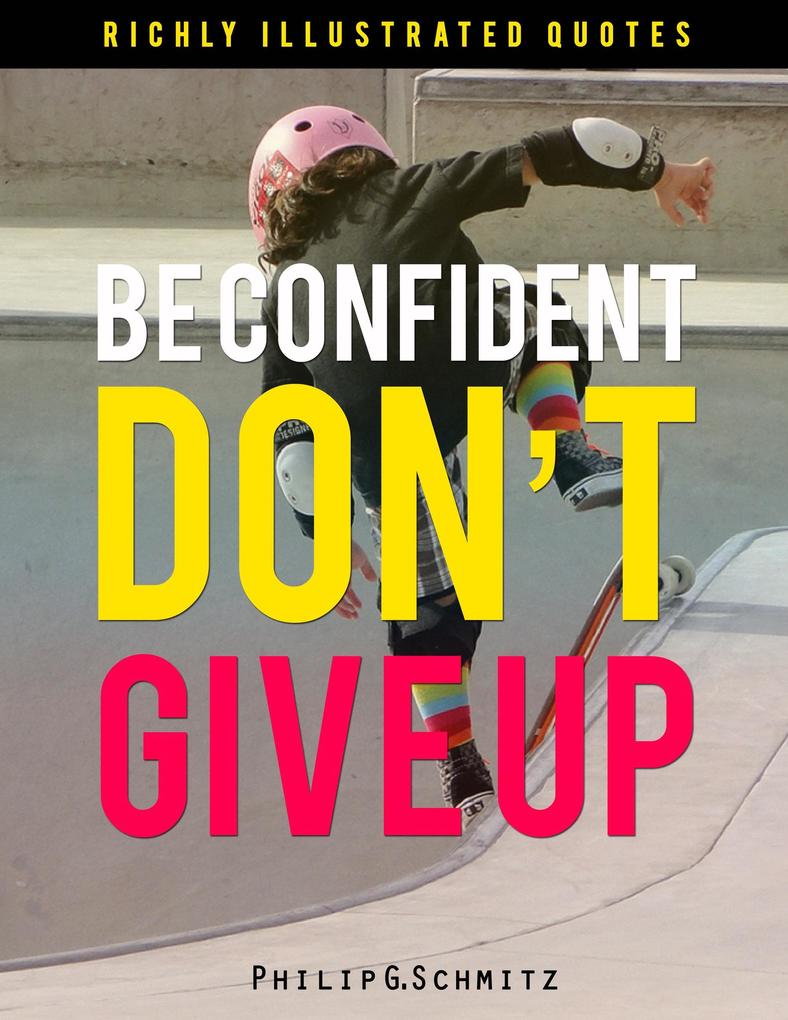 Be Confident. Don‘t Give Up! Wisdom Quotes Illustrated 4