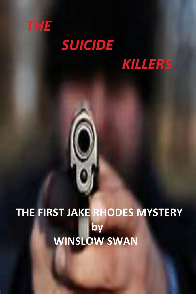 The Suicide Killers The First Jake Rhodes Mystery