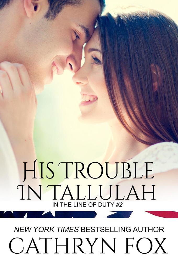 His Trouble in Tallulah (In the Line of Duty #2)