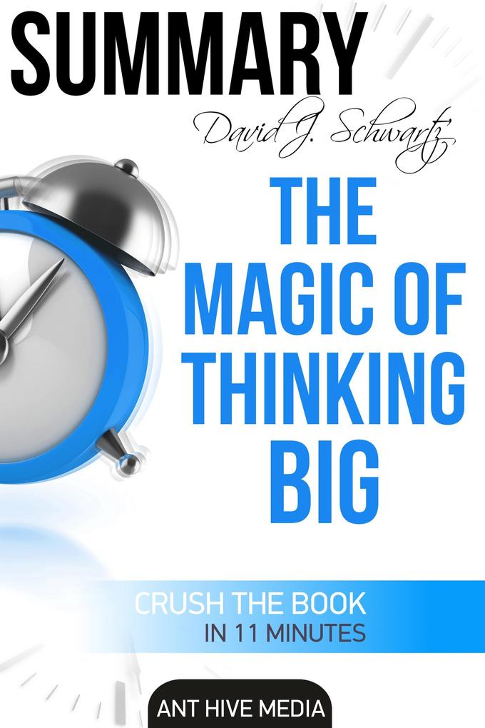 David J. Schwartz‘s The Magic of Thinking Big | Summary