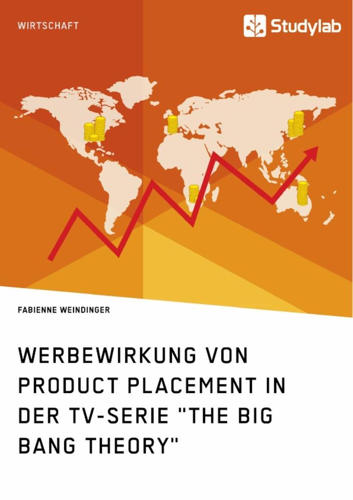 Werbewirkung von Product Placement in der TV-Serie The Big Bang Theory