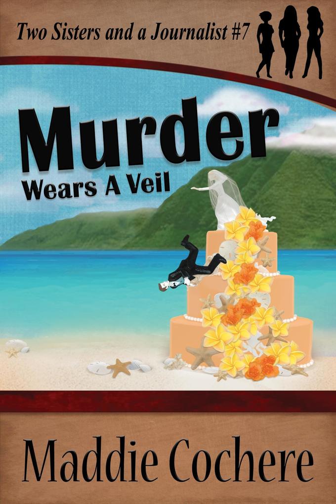 Murder Wears a Veil (Two Sisters and a Journalist #7)