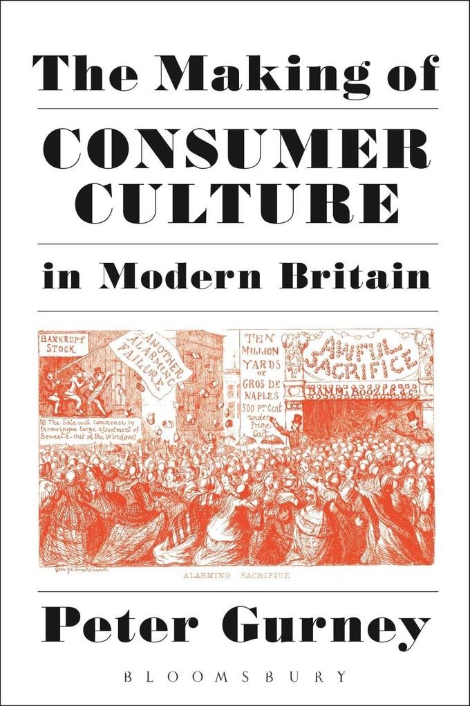 The Making of Consumer Culture in Modern Britain