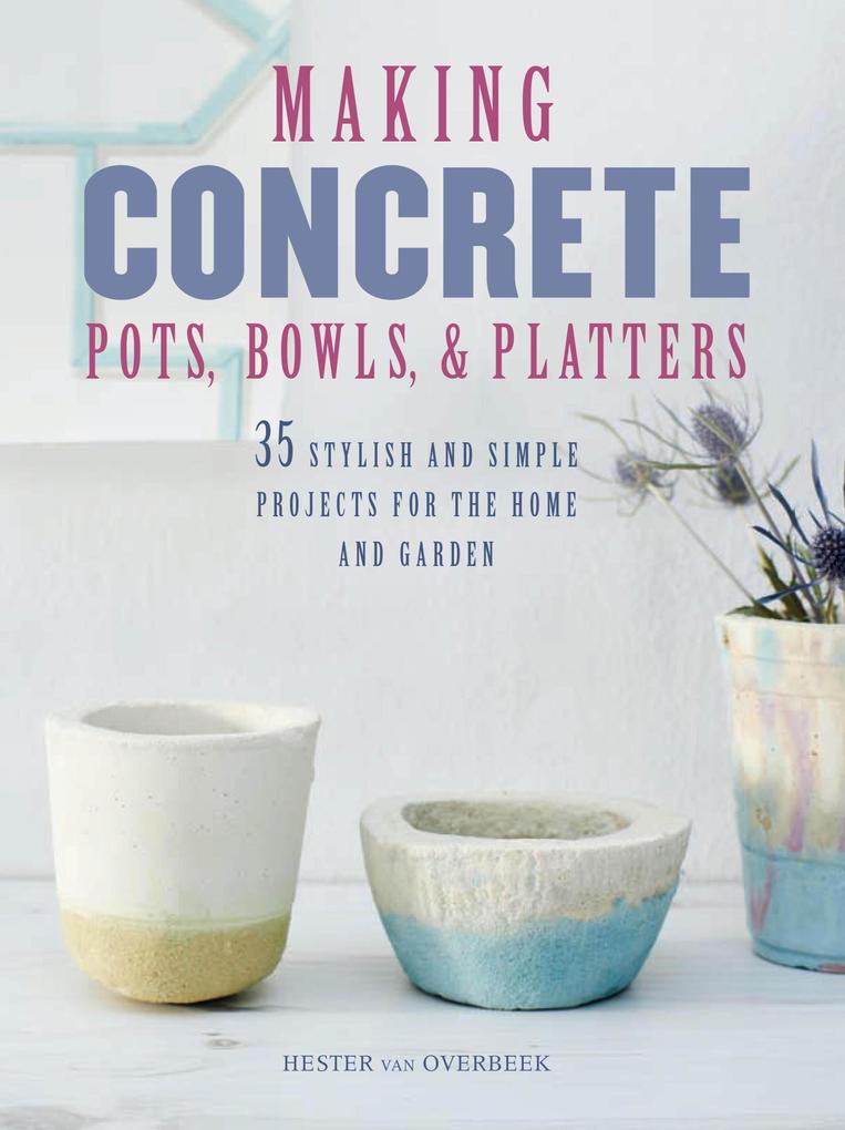 Making Concrete Pots Bowls and Platters