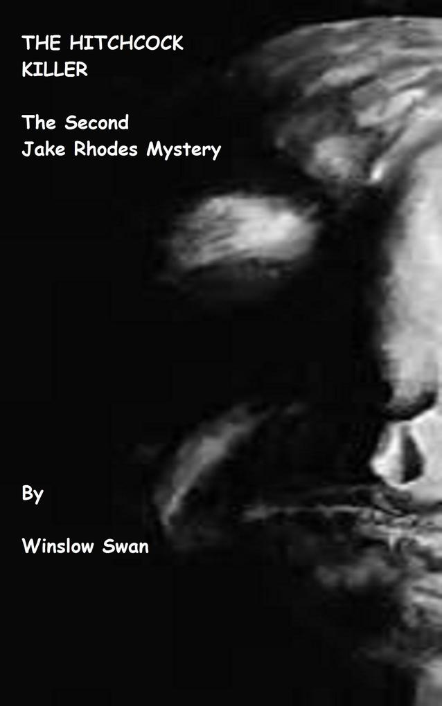 The Hitchcock Killer: The Second Jake Rhodes Mystery by Winslow Swan