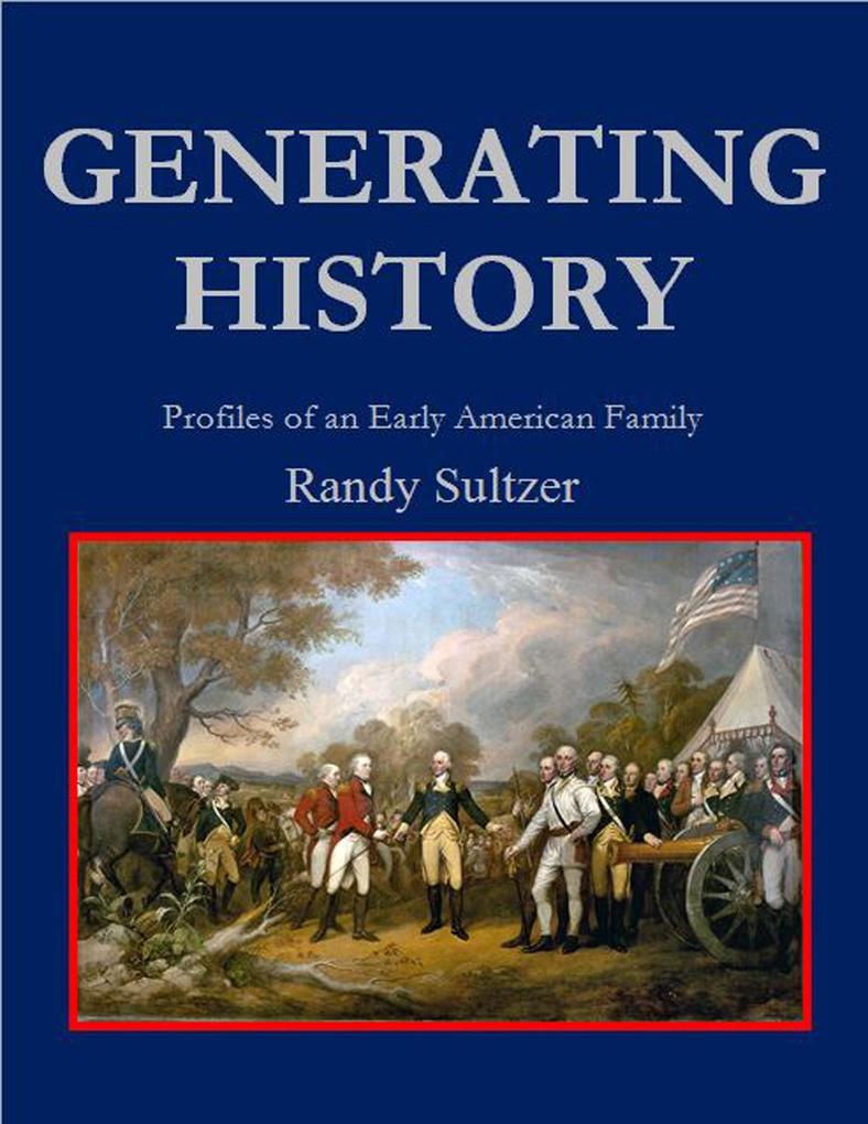 Generating History: Profiles of an Early American Family