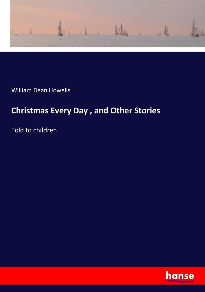 Christmas Every Day and Other Stories