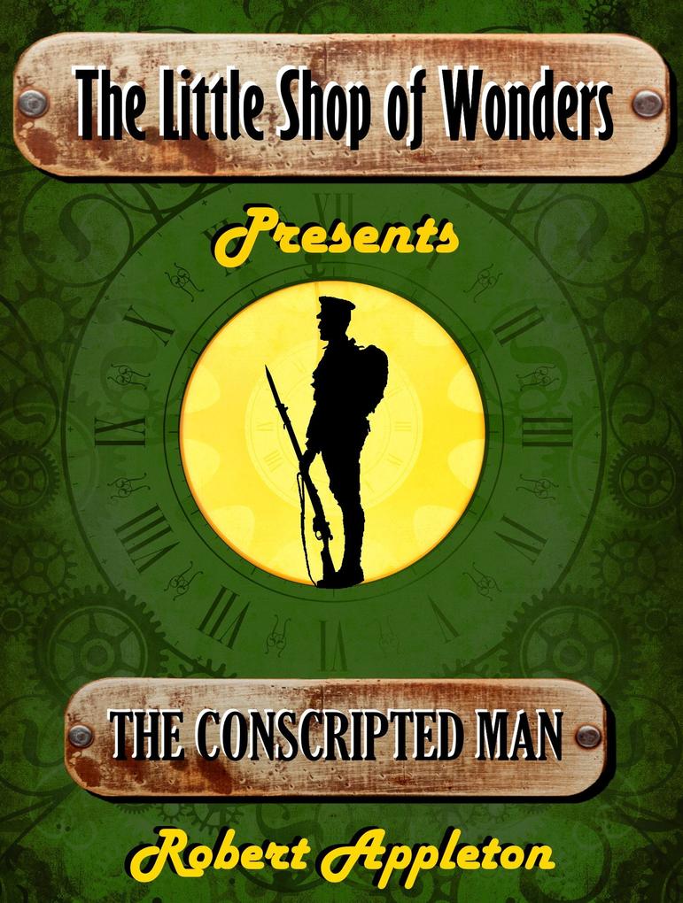The Conscripted Man (The Little Shop of Wonders #7)