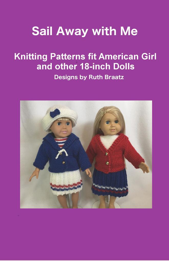 Sail Away with Me - Knitting Patterns fit American Girl and other 18-Inch Dolls