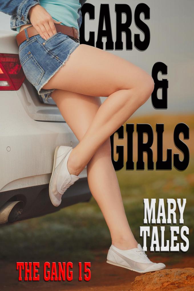 Cars And Girls (The Gang #15)